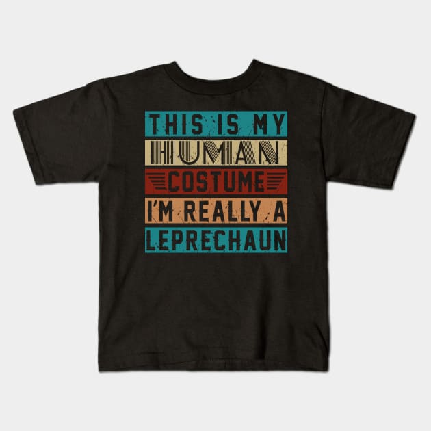 This Is My Human Costume-I'm Really A Leprechaun Costume Gift Kids T-Shirt by Pretr=ty